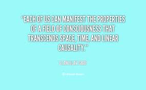 Each of us can manifest the properties of a field of consciousness ... via Relatably.com