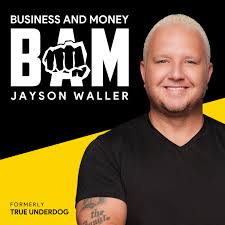 BAM Podcast, Business and Money (Formerly True Underdog)