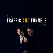The Traffic and Funnels Show