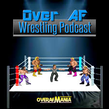 Over Af Wrestling Podcast
