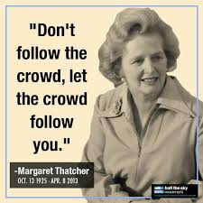 Don&#39;t follow the crowd, let the crowd follow you” – Margaret ... via Relatably.com