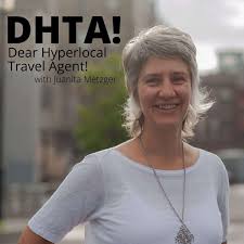 Dear Hyperlocal Travel Agent! with Juanita Metzger