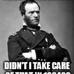 General Sherman Meme Generator - Imgflip via Relatably.com