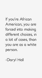 Daryl Hall Quote: If You&#39;re African American, You Are via Relatably.com