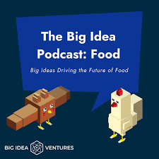 The Big Idea Food Podcast
