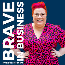 Brave in Business with Bec McFarland