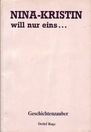 Nina-Kristin will nur eins…; Geschichtenzauber Ruge, Detlef 169 S ... - 7003-AC5