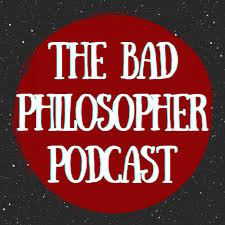 The Bad Philosopher Podcast