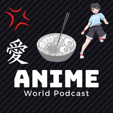 Anime World Podcast