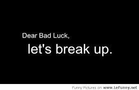 Funny Luck Quotes And Sayings - funny bad luck quotes and sayings ... via Relatably.com