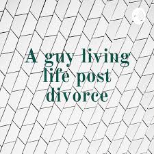 A guy living life post divorce