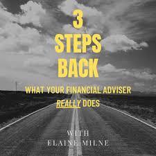 3 Steps Back - What Your Financial Adviser Really Does