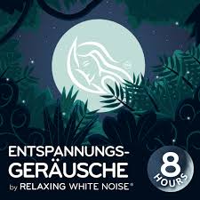 Entspannungsgeräusche | by Relaxing White Noise