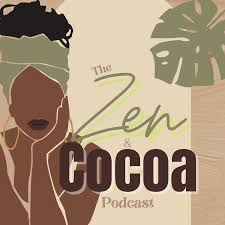 The Zen & Cocoa Podcast