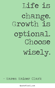 Quotes About Life Change And Growth - quotes about life change and ... via Relatably.com