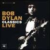 Bob Dylan Classics Live