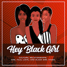 The Hey Black Girl!  Let's Talk Podcast