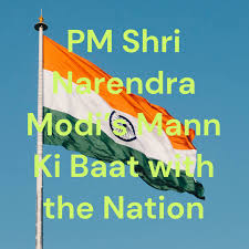 PM Shri Narendra Modi's Mann Ki Baat with the Nation