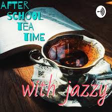 After School TEA Time With Jazzy