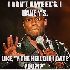 I dont have exs, I have ys funny quotes quote funny quotes ex ... via Relatably.com