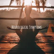 Neurological Symptoms: Body Pain, Dizziness, Tingles - oh S*it!