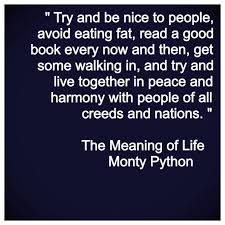 Monty Python: The Meaning of Life Quote | In other words ... via Relatably.com
