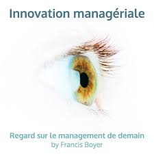 Innovation managériale, regard sur le management de demain