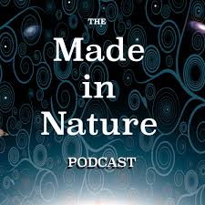 MADE IN NATURE PODCAST