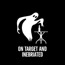 On Target And Inebriated