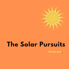 The Solar Pursuits Podcast.