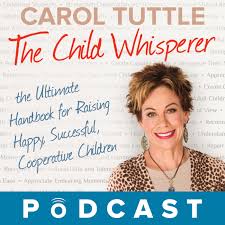 The Child Whisperer Podcast with Carol Tuttle & Anne Brown