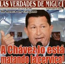 El titular principal del semanario Las Verdades de Miguel, dirigido por el periodista Miguel Salazar, anuncia que al presidente Chávez “lo está matando la ... - portada-chavez