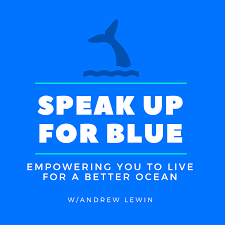Speak Up For The Ocean Blue