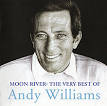 Moon River: The Very Best of Andy Williams