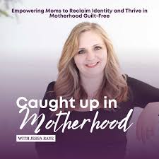 Caught up in Motherhood, WAHM, Mom Support, Guilt-Free Motherhood & Family Balance