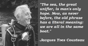 Jacques Yves Cousteau&#39;s quotes, famous and not much - QuotationOf ... via Relatably.com