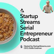 Startup Streams Serial Entrepreneur Podcast