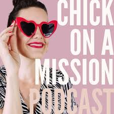 Chick on a Mission Podcast
