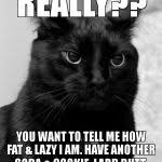 Black cat pissed Meme Generator - Imgflip via Relatably.com