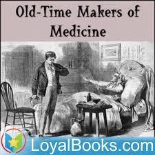 Old-Time Makers of Medicine by James J. Walsh