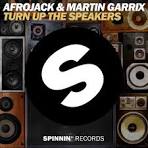 Afrojack & Martin Garrix - Turn Up The Speakers 