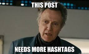 This post needs more hashtags - Christopher Walken - quickmeme via Relatably.com