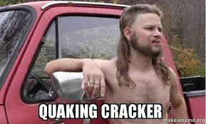 quaking cracker - Almost Politically Correct Redneck | Make a Meme via Relatably.com