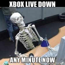 Xbox Live Down Any Minute Now - Skeleton computer | Meme Generator via Relatably.com