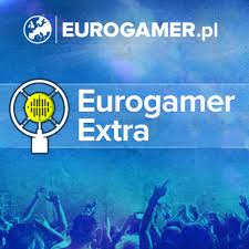 EurogamerPL Extra