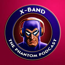 X-Band: The Phantom Podcast