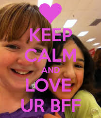 KEEP CALM AND LOVE UR BFF. by bff | 1 month, 2 weeks ago - keep-calm-and-love-ur-bff-190