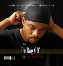 Take Ya Du Rag Off, by Mandown-IP on OurStage Play - BSTAJUKSIPGB-large