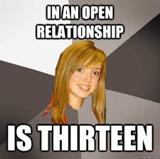 in an open relationship Is thirteen - Musically Oblivious 8th ... via Relatably.com
