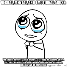 Verbal, Mental, and Emotional Abuse: The abuser projects their ... via Relatably.com